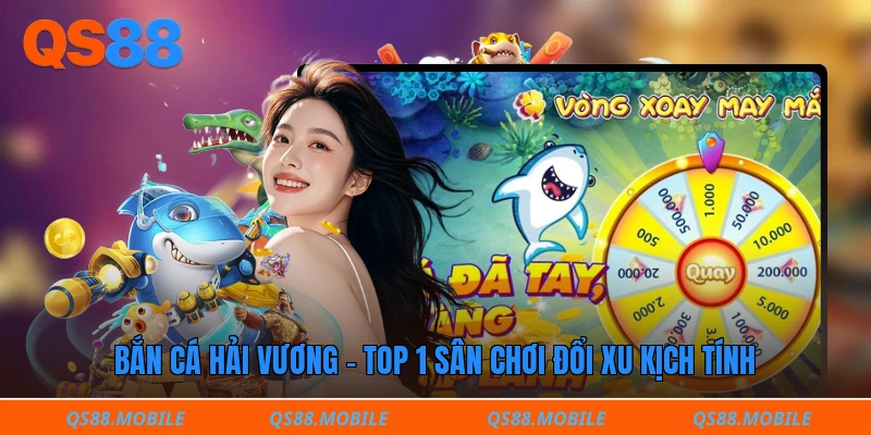 Bắn cá hải vương - Top 1 sân chơi đổi xu kịch tính