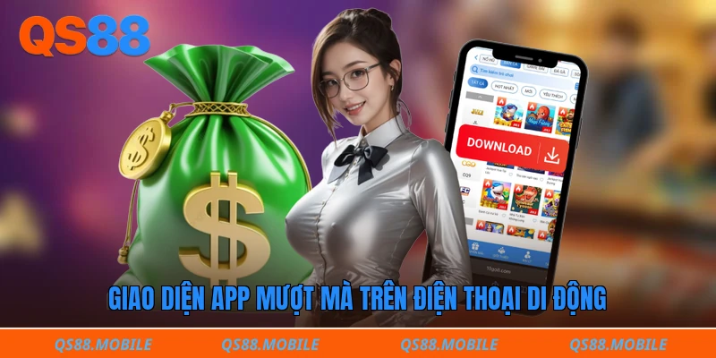 Giao diện app mượt mà trên điện thoại di động
