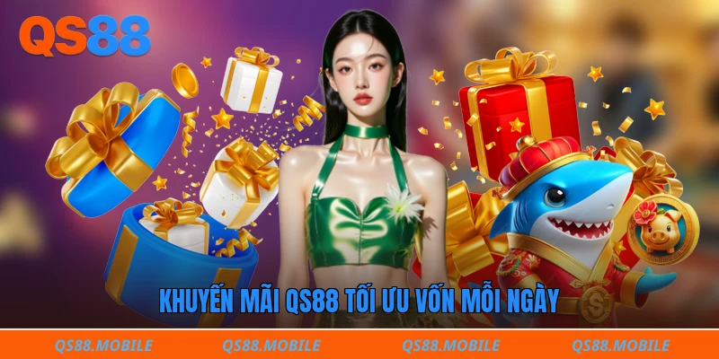 Khuyến mãi QS88 tối ưu vốn mỗi ngày